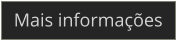 Mais informações
