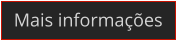 Mais informações